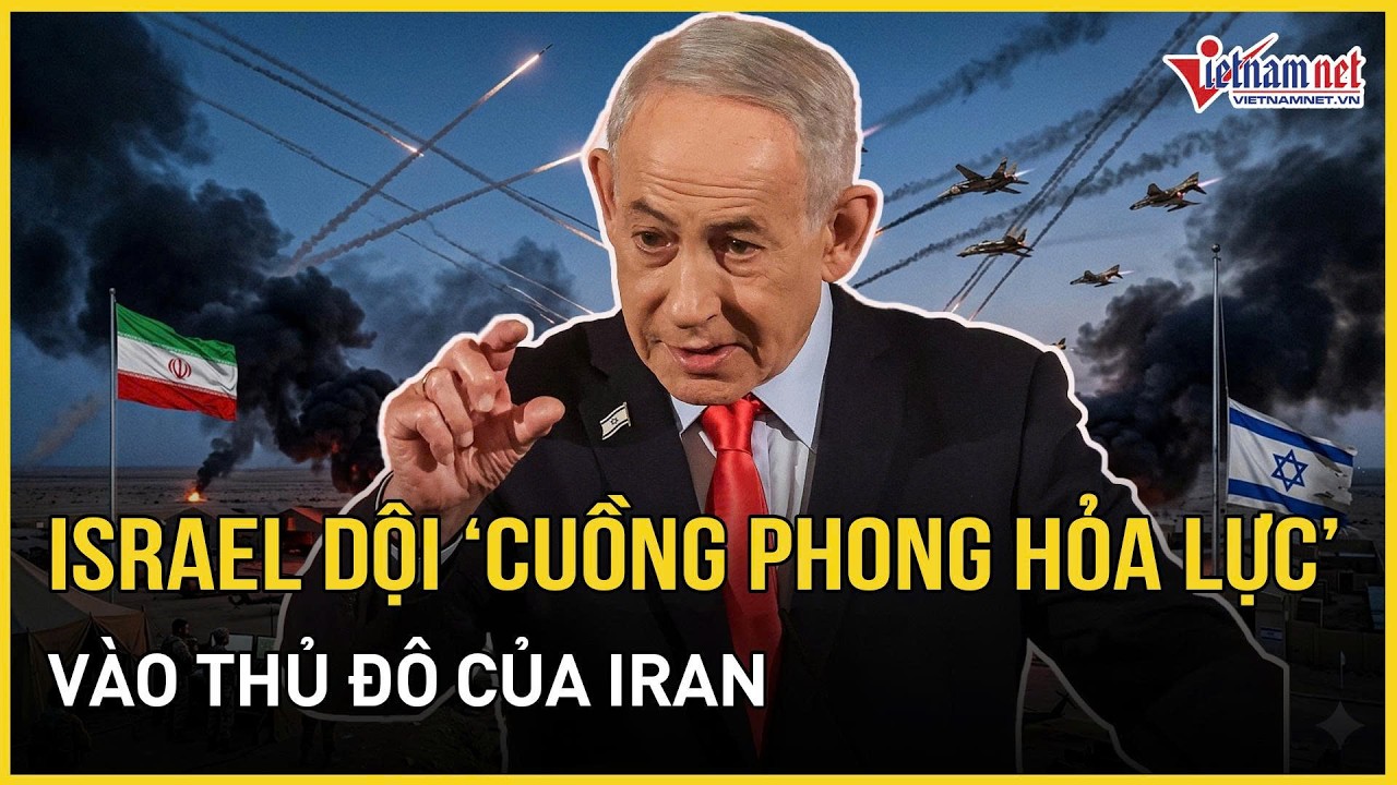 Israel dội “cuồng phong hỏa lực” cực đại vào Iran, choáng váng “đầu não” Mỹ ở Iraq bị tấn công