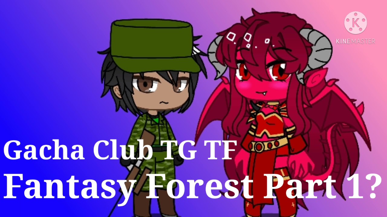 Gacha Club TG TF Fantasy Forest Part 1?