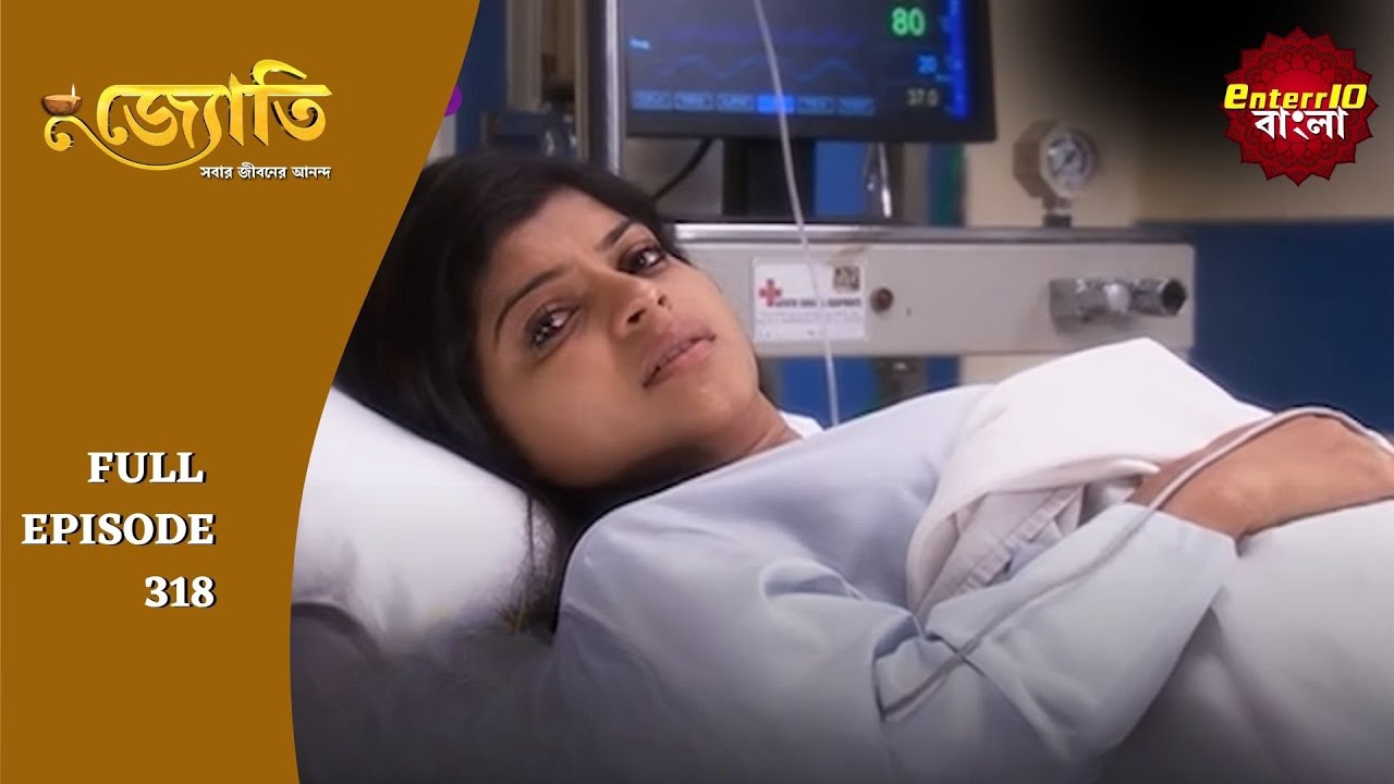 Witness the Captivating Journey of Jyoti | জ্যোতি | Full Episode 318 | Enterr10 Bangla