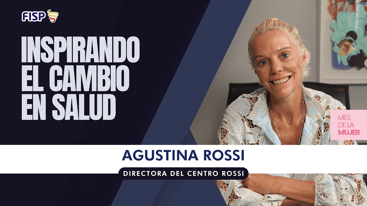 Inspirando el Cambio | Mes de la Mujer: Agustina Rossi