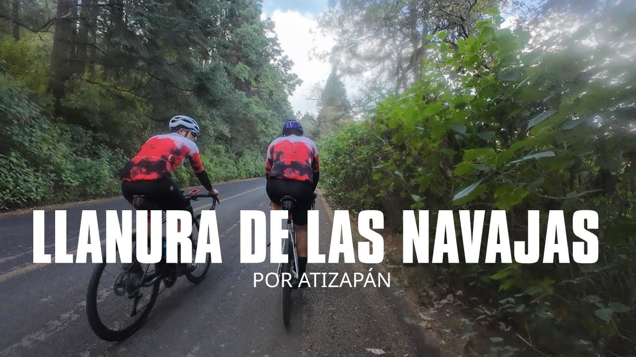 Llanura de las Navajas vía Atizapán con Enbiciados