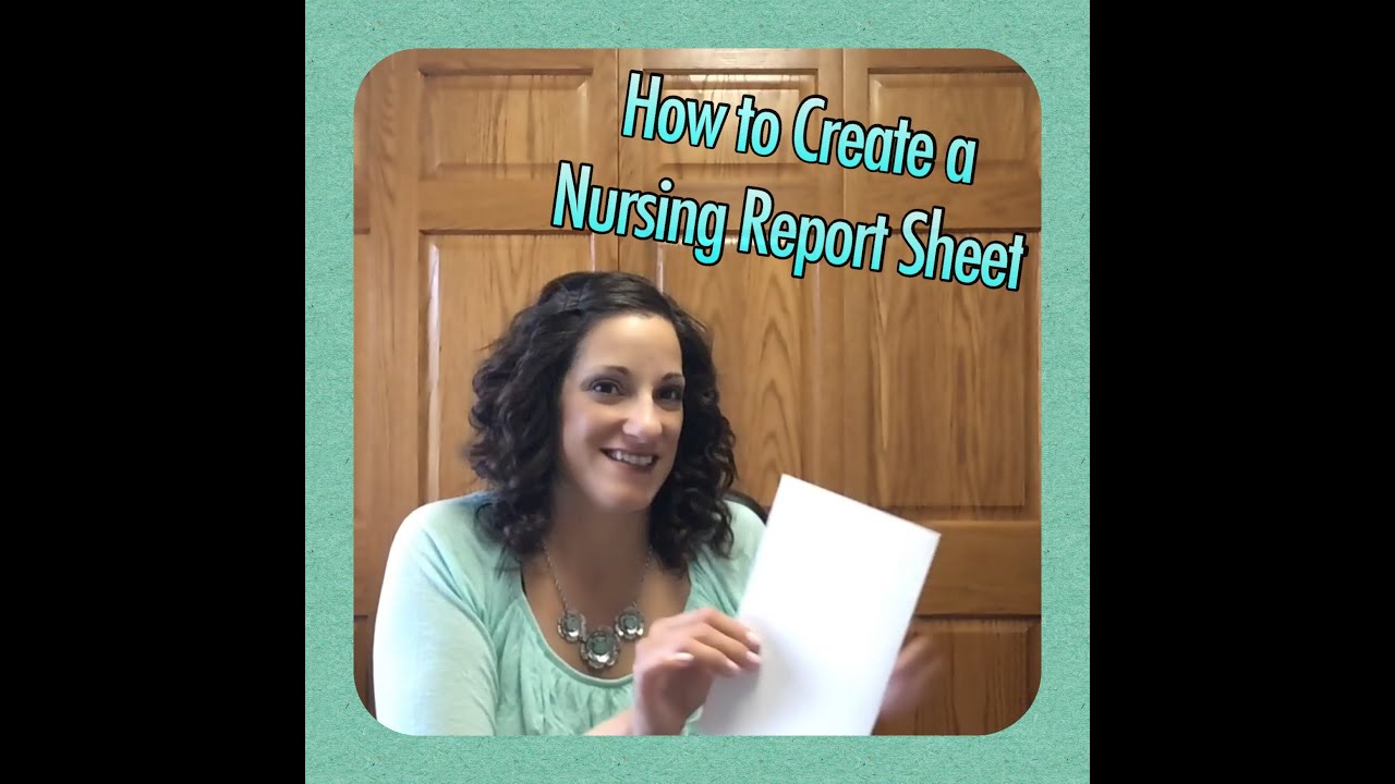 How to Make a Brain Sheet, Cheat Sheet, Nursing Report Sheet for Nurses