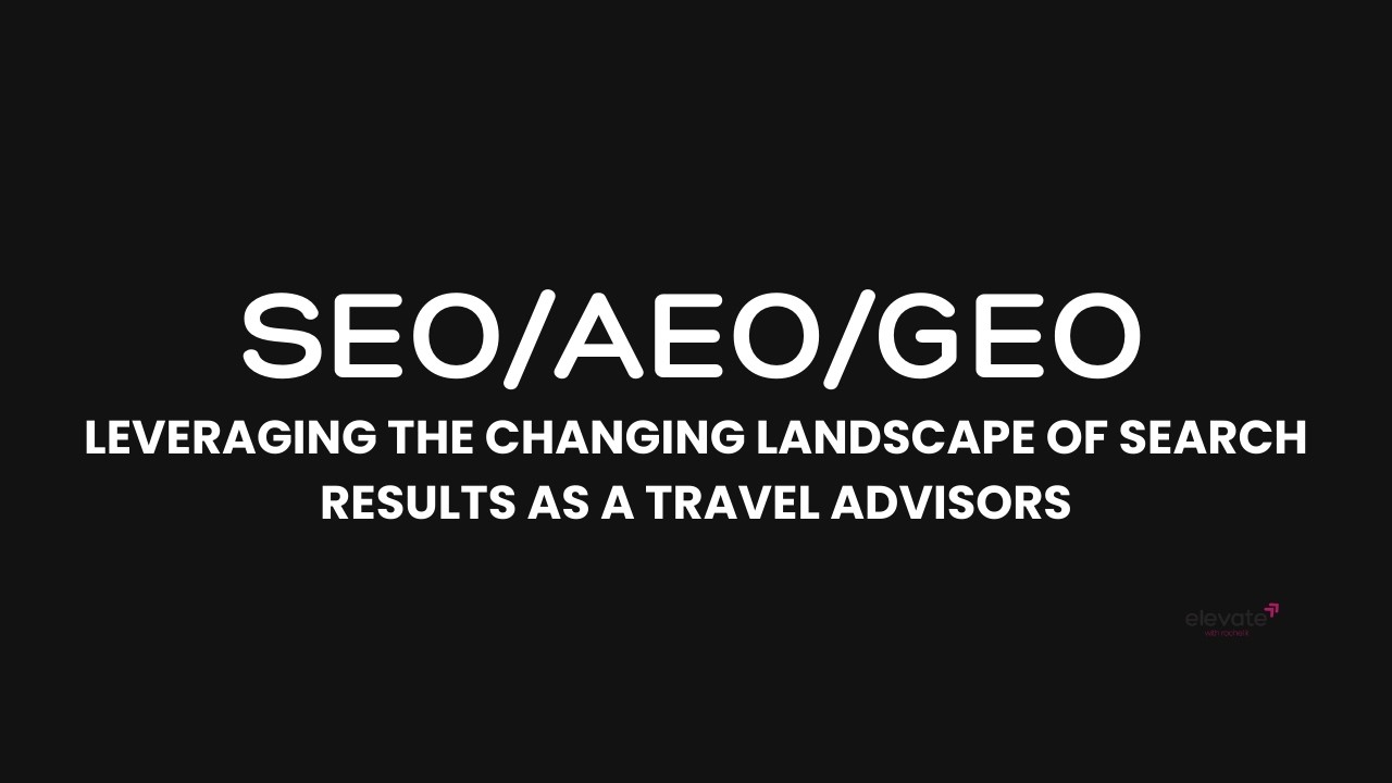 Day 59 TAIY - How Can Travel Advisors Leverage SEO/AEO/GEO?