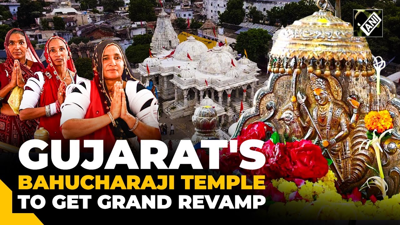 Gujarat's Bahucharaji Mata Mandir to get a revamp, set to boost religious tourism