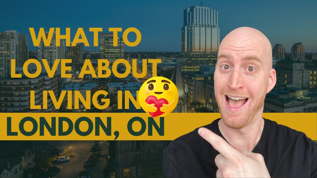 10 Things to Love About Living in London Ontario [2022]
