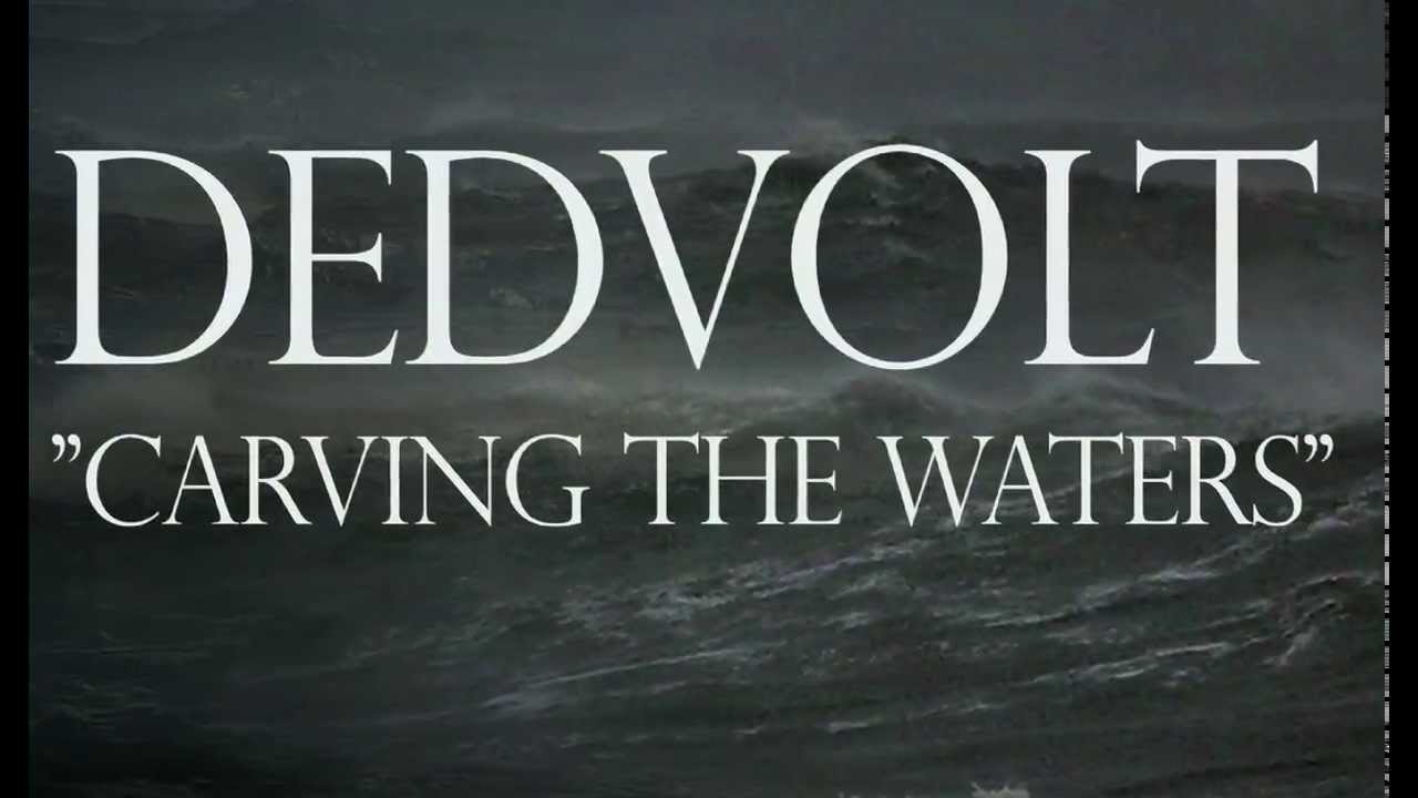 DEDVOLT - Carving the Waters Lyric Video [Official Video]