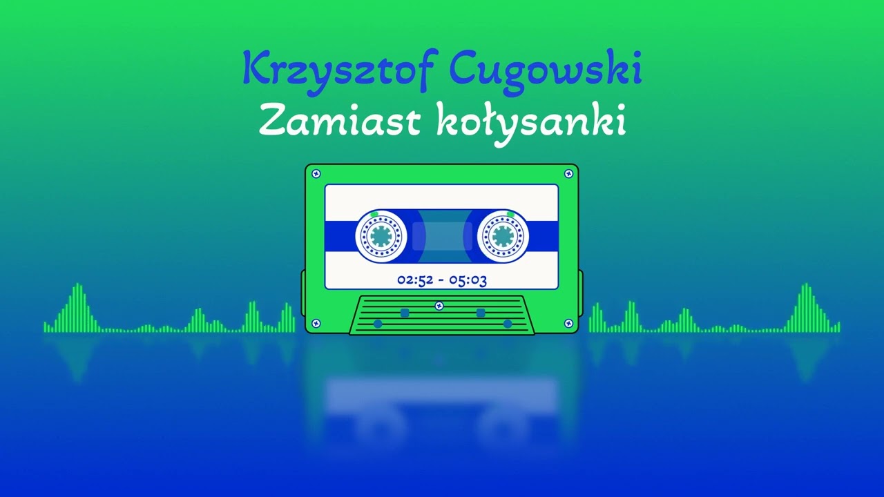 Krzysztof Cugowski - Zamiast kołysanki