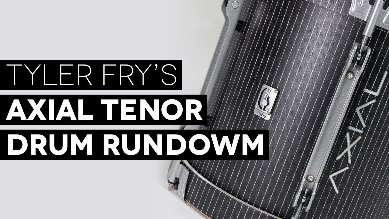 AXIAL Tenor Drum Rundown | Tyler Fry | British Drum Co.