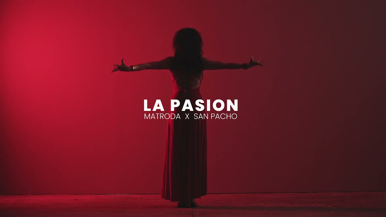Matroda x San Pacho - La Pasion