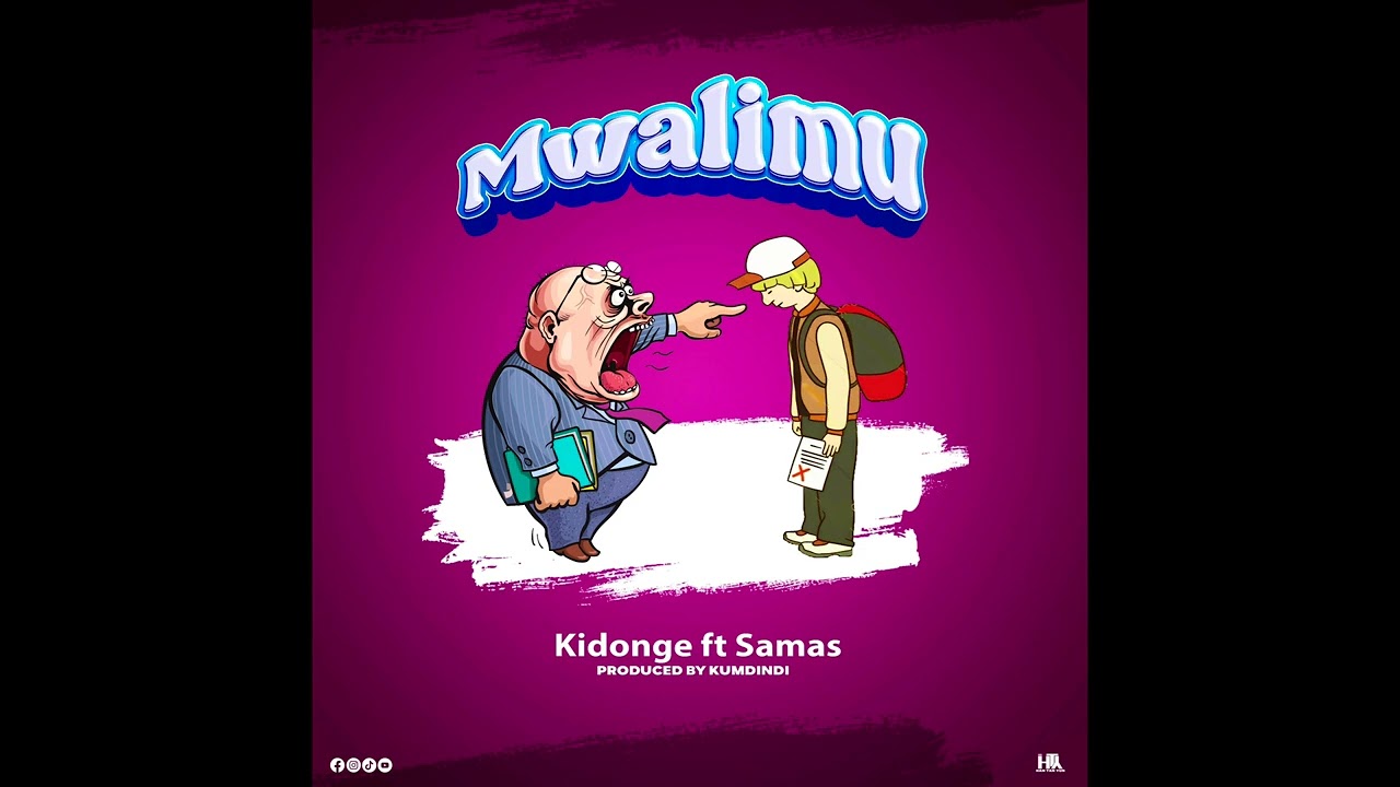 KIDONGE FT SAMAS - MWALIMU  ( OFFICIAL AUDIO )
