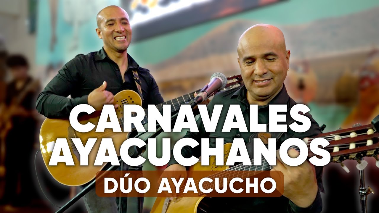CARNAVALES AYACUCHANOS - DÚO AYACUCHO en vivo