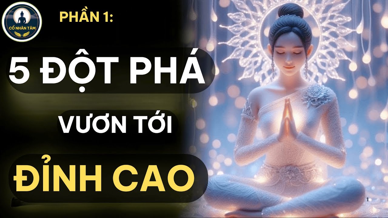 Đột phá 5 cửa ải để vươn tới đỉnh cao thành công - P1-Cổ nhân tâm