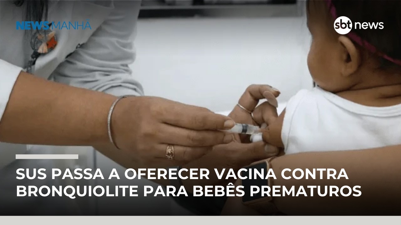 SUS passa a oferecer vacina contra bronquiolite para beb&ecirc;s prematuros | #NewsManh&atilde;
