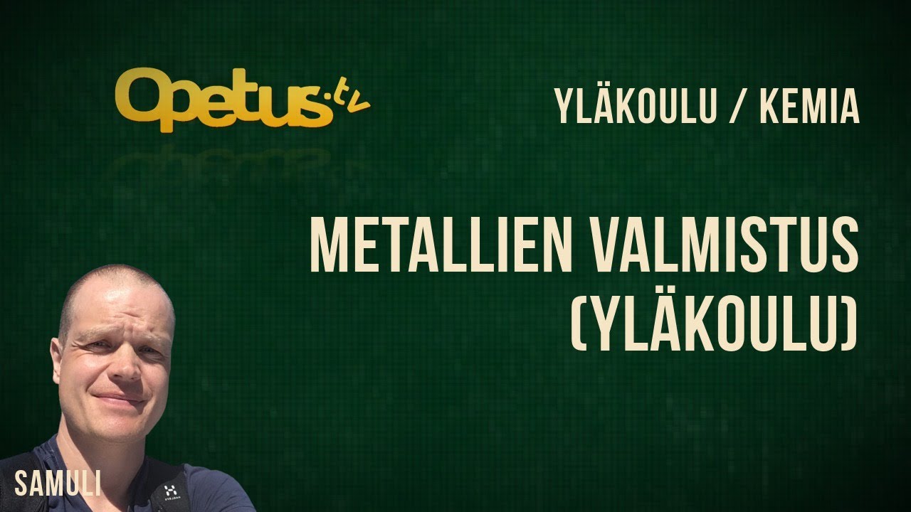 Metallien valmistus (yläkoulu)