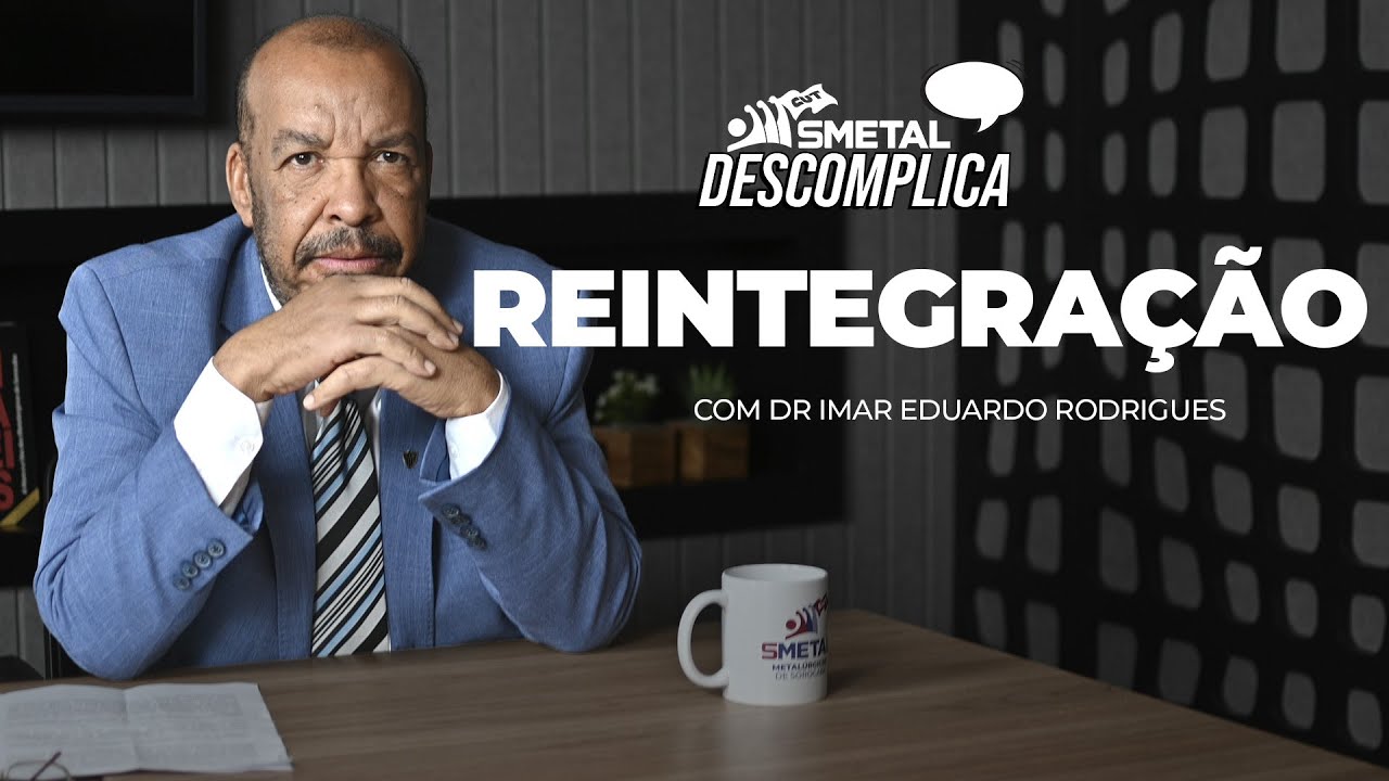 SMetal Descomplica #29 | Tudo sobre reintegração ao trabalho