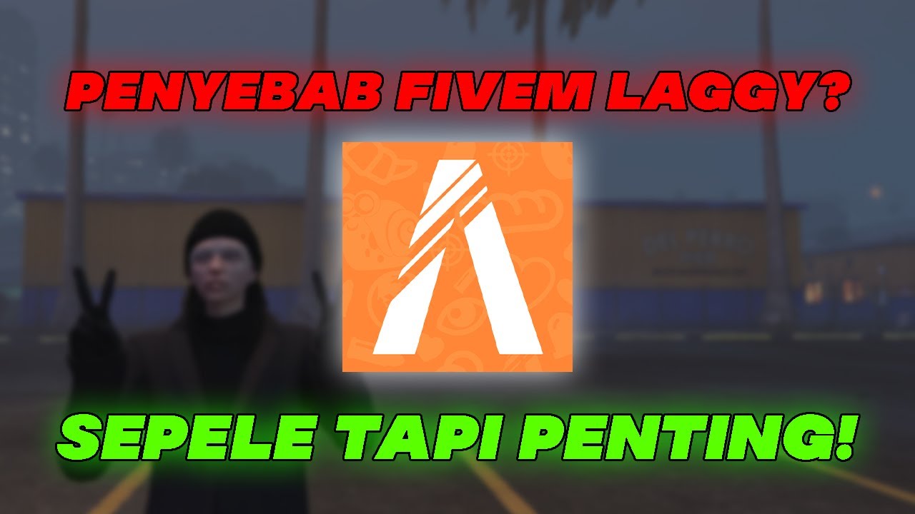 PENYEBAB FIVEM LAGGY DAN CARA MENGATASINYA!!