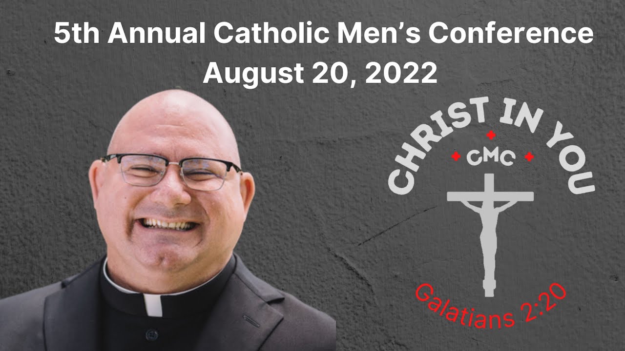 5th Annual Christ in You - CMC,  Talk #1 - Fr. Mark Toups -  