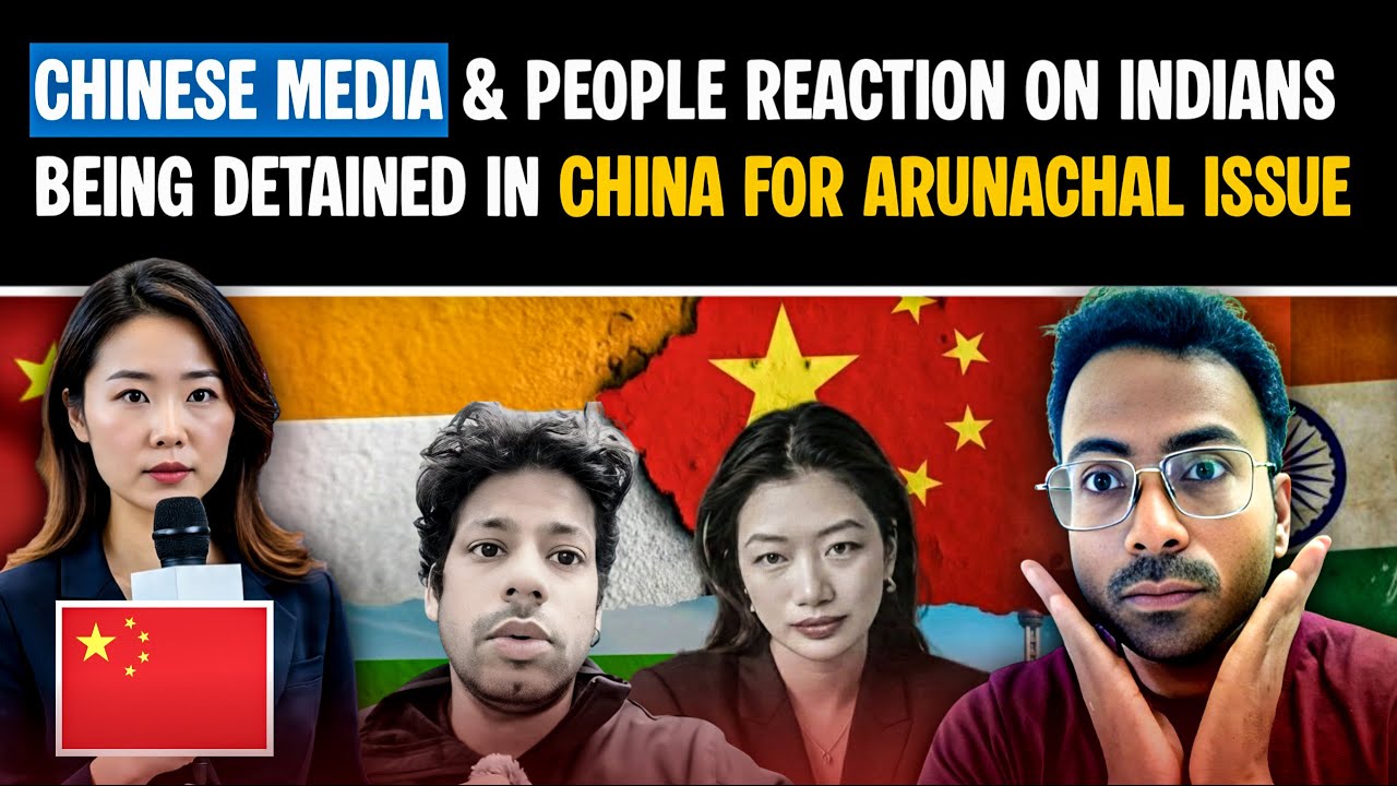 CHINESE MEDIA & PEOPLE REACTION ON INDIANS BEING DETAINED IN CHINA FOR ARUNACHAL ISSUE