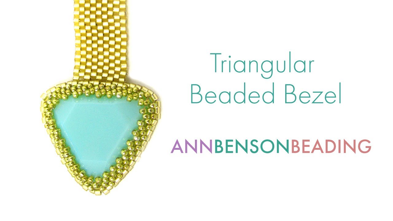 Triangular beaded bezel animated Ann Benson
