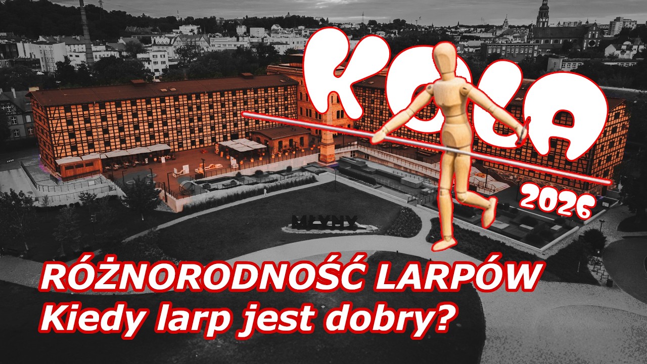 KOLA 2026 Konferencja Larpowa - Kiedy larp jest dobry?