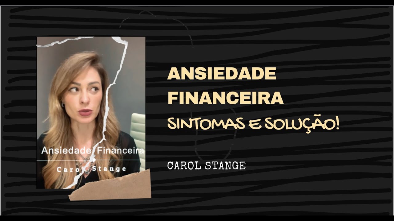 Ansiedade Financeira - Sintomas e solu&ccedil;&atilde;o!