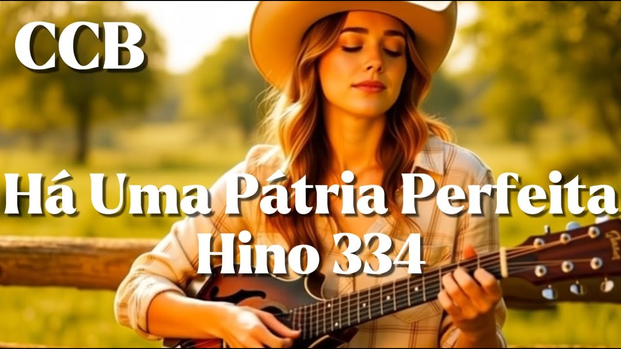 CCB Sertanejo - Há Uma Pátria Perfeita Hino 334 l Hinos da Bíblia CCB