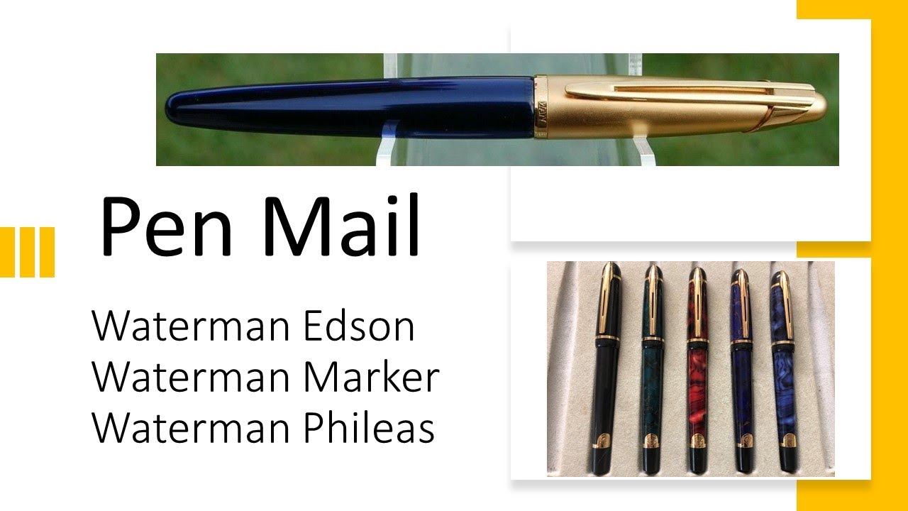 Waterman Edson, Waterman Phileas, Waterman Marker in Pen Mail