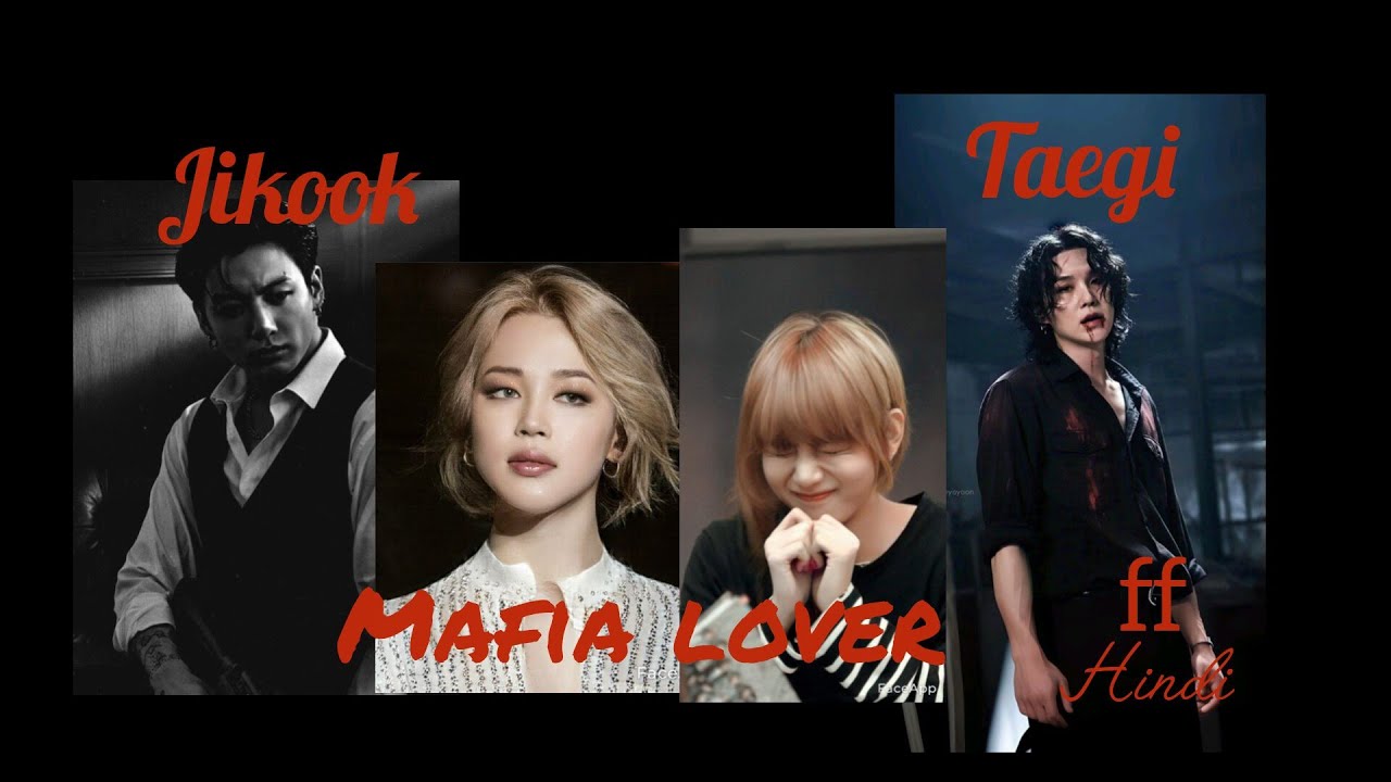 Mafia lover jikook and Taegi love story ff hindi 💜ᗷTS⟭⟬💜