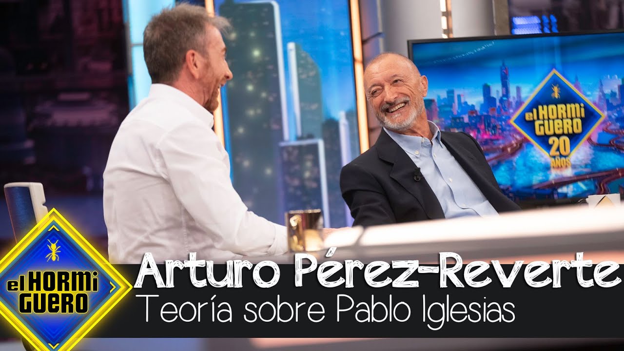 La teoría de Arturo Pérez-Reverte sobre el futuro de Pablo Iglesias - El Hormiguero