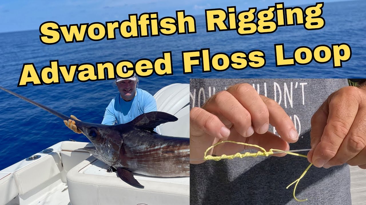 Swordfish Rigging - Advanced Floss Loop Techniques