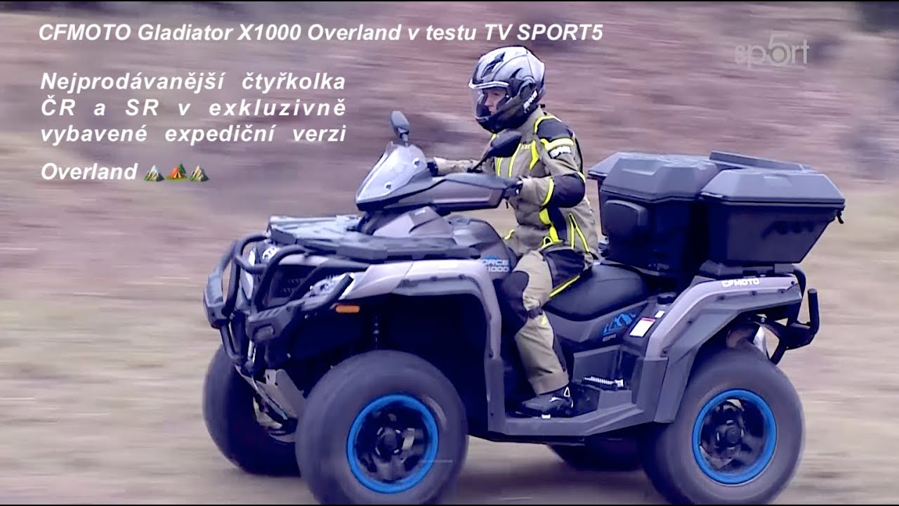 CFMOTO Gladiator X1000 - nejprodávanější ATV ČR a SR v exkluzivní verzi Overland v testu TV SPORT5💪!