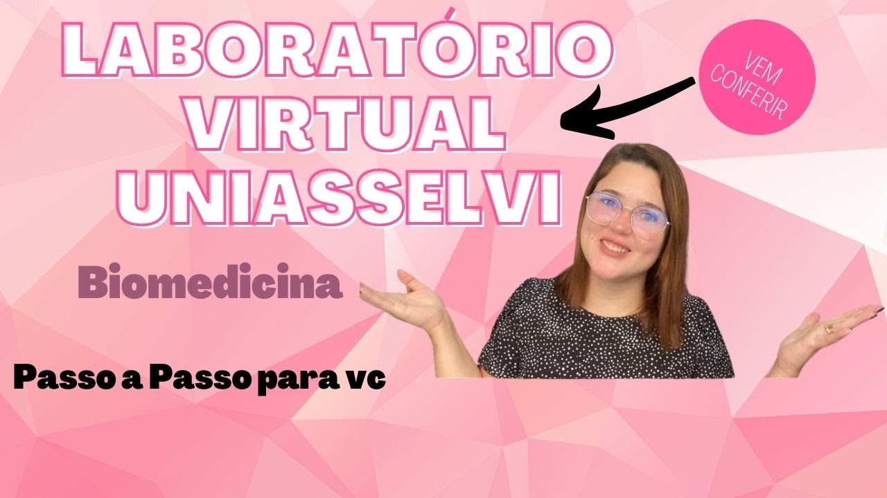 Como entrar no Laboratório Virtual UNIASSELVI - Passo a Passo / Curso de Biomedicina