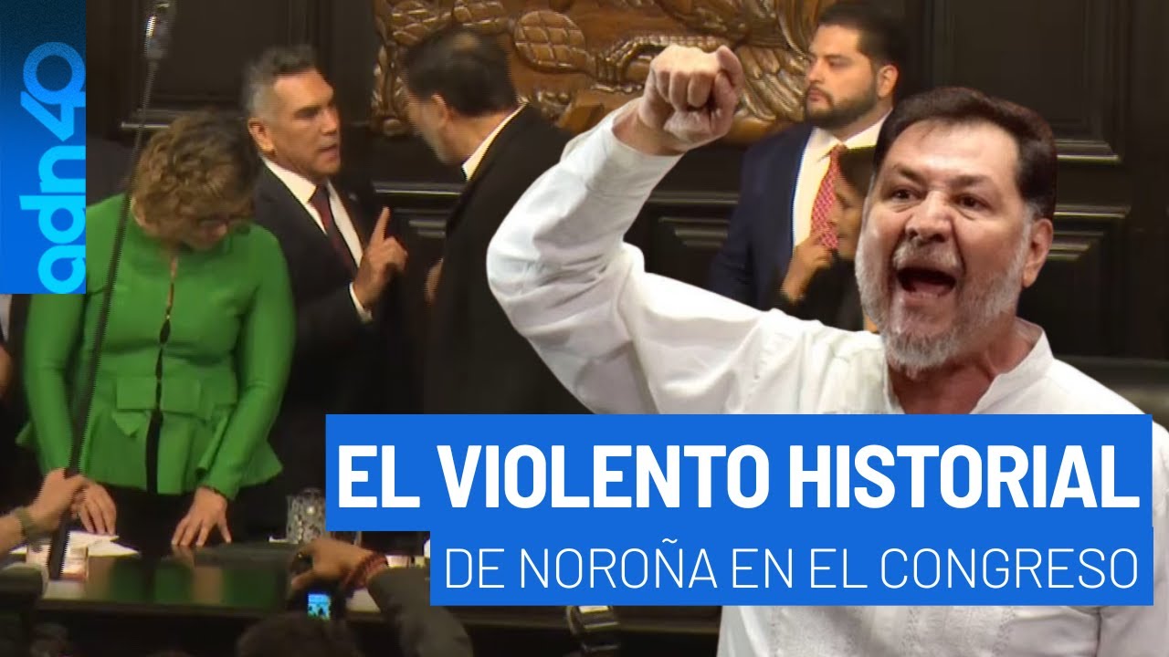 El violento historial de Gerardo Fernández Noroña en el Congreso