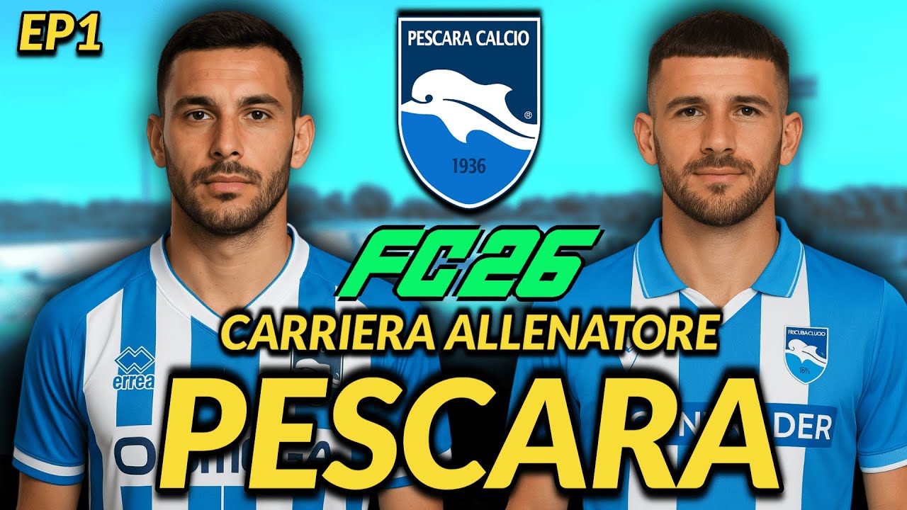 FC 26 CARRIERA ALLENATORE • EP. 1 • FINALMENTE SI PARTE!! UNA STORIA DA ONORARE: FORZA PESCARA 🐬🐬