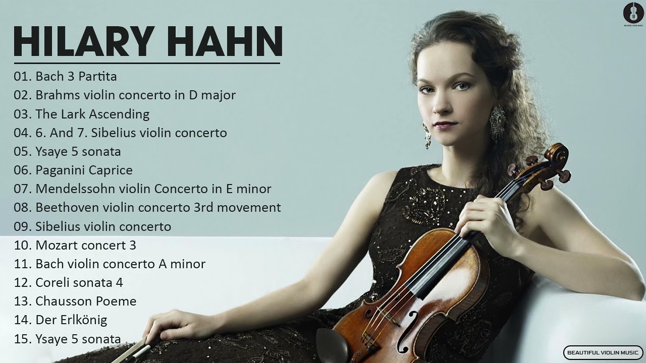 Hilary Hahn Best Vilon Music - Hilary Hahn Play Brahms, Bach, Mozart, Beethoven