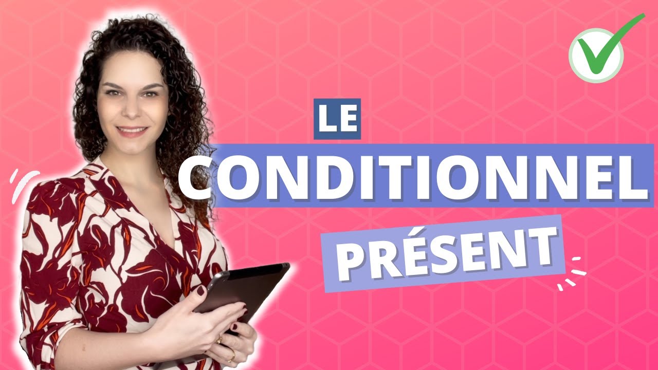 Le conditionnel présent en français