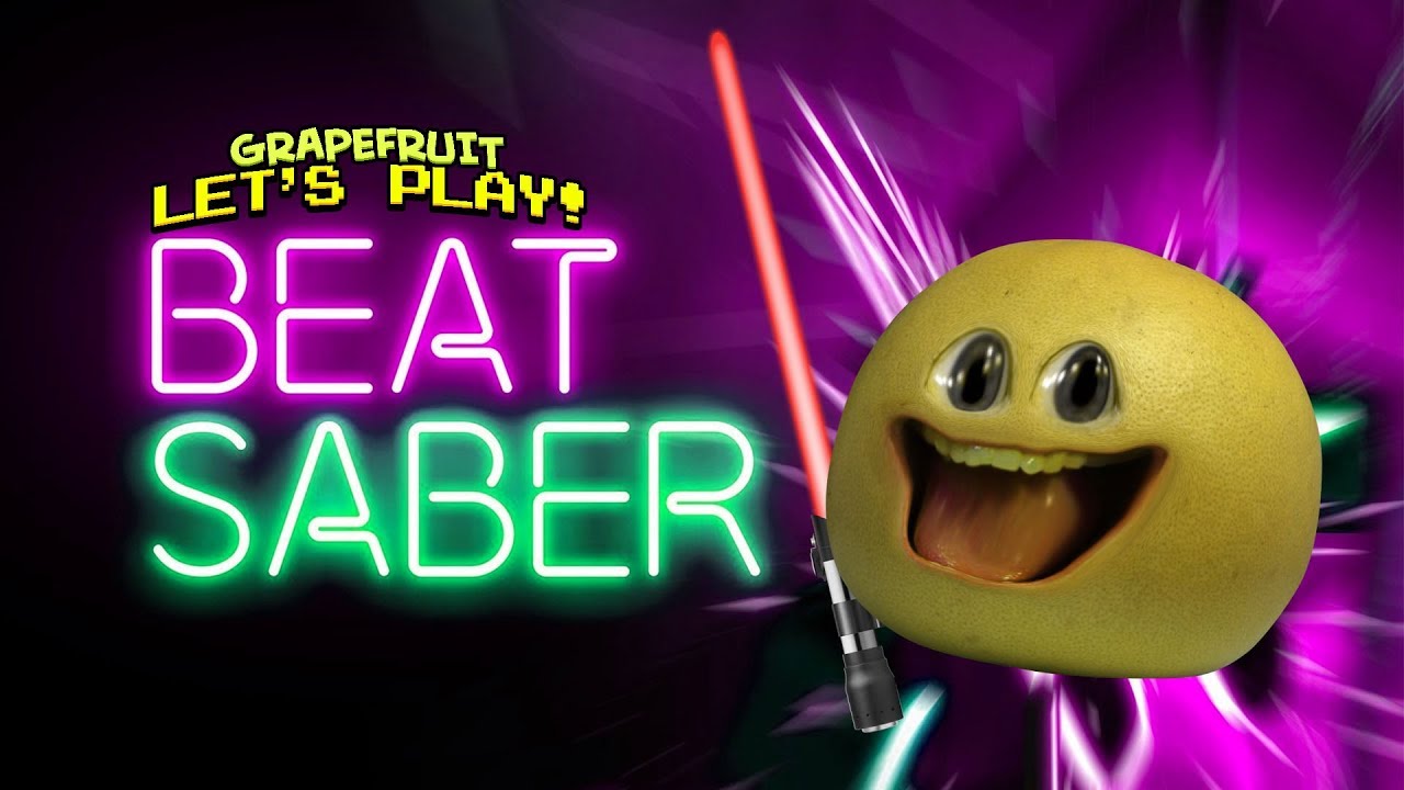 BEAT SABER! [Grapefruit Plays]