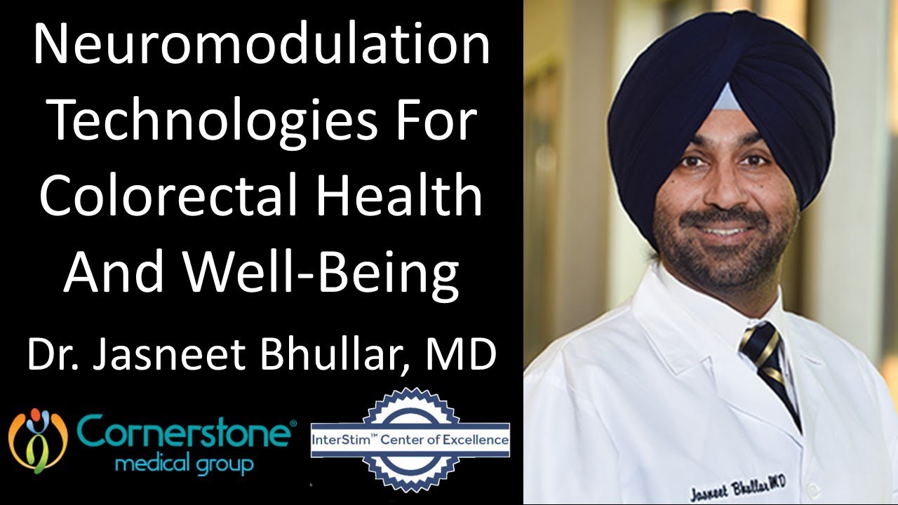Dr. Jasneet Bhullar, MD - Neuromodulation Technologies For Colorectal Health And Well-Being