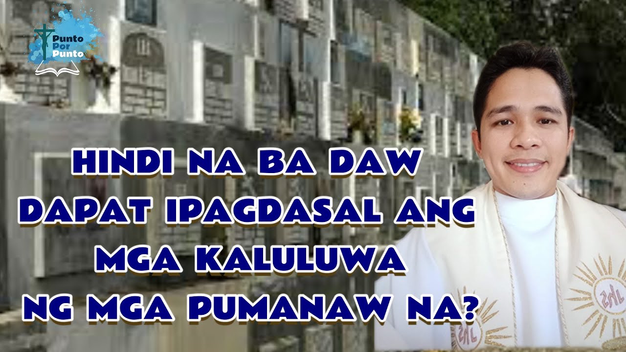 EP 92 l HINDI NA BA DAW DAPAT IPAGDASAL ANG MGA KALULUWANG  MGA PUMANAW NA?