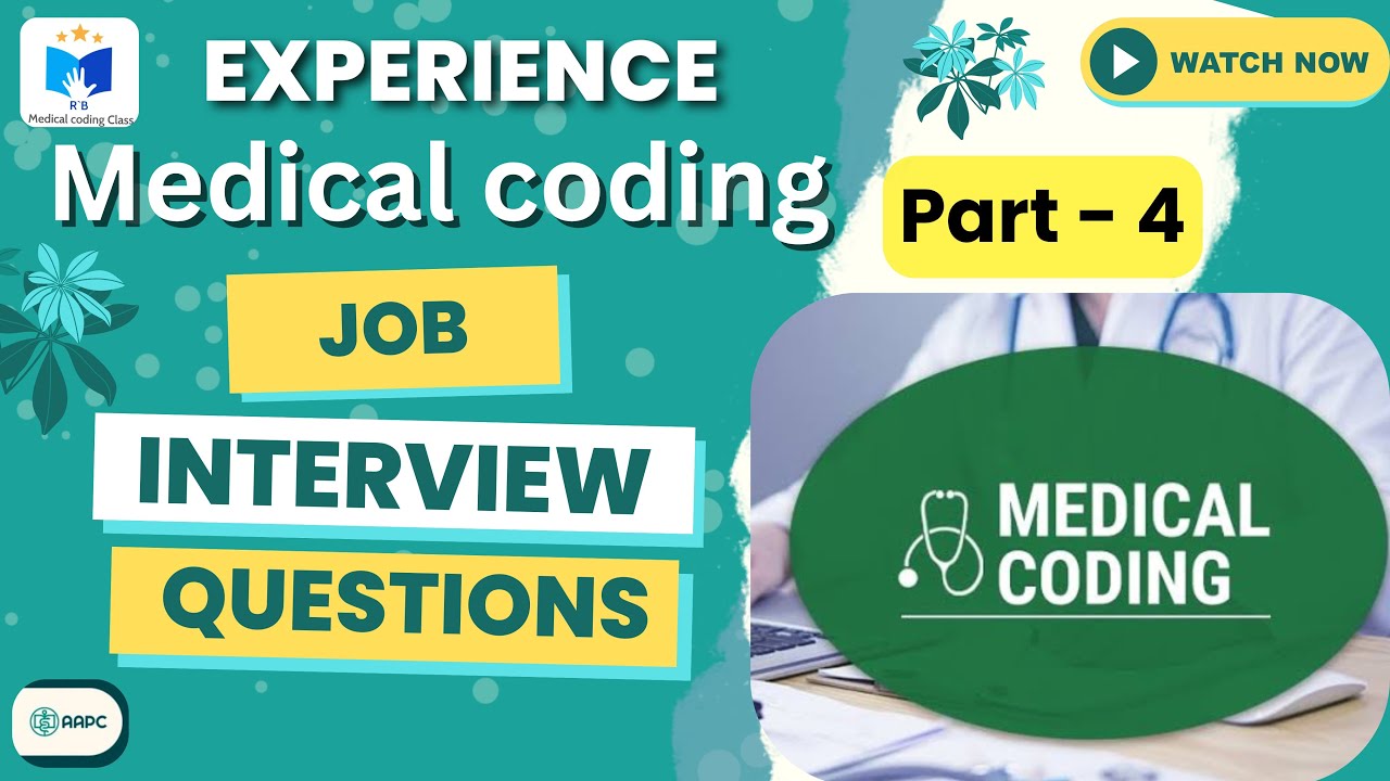 Experience Medical Coding Interview Questions Part - 4