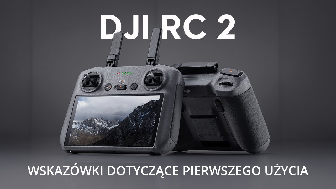 DJI RC 2｜Wskazówki dotyczące pierwszego użycia