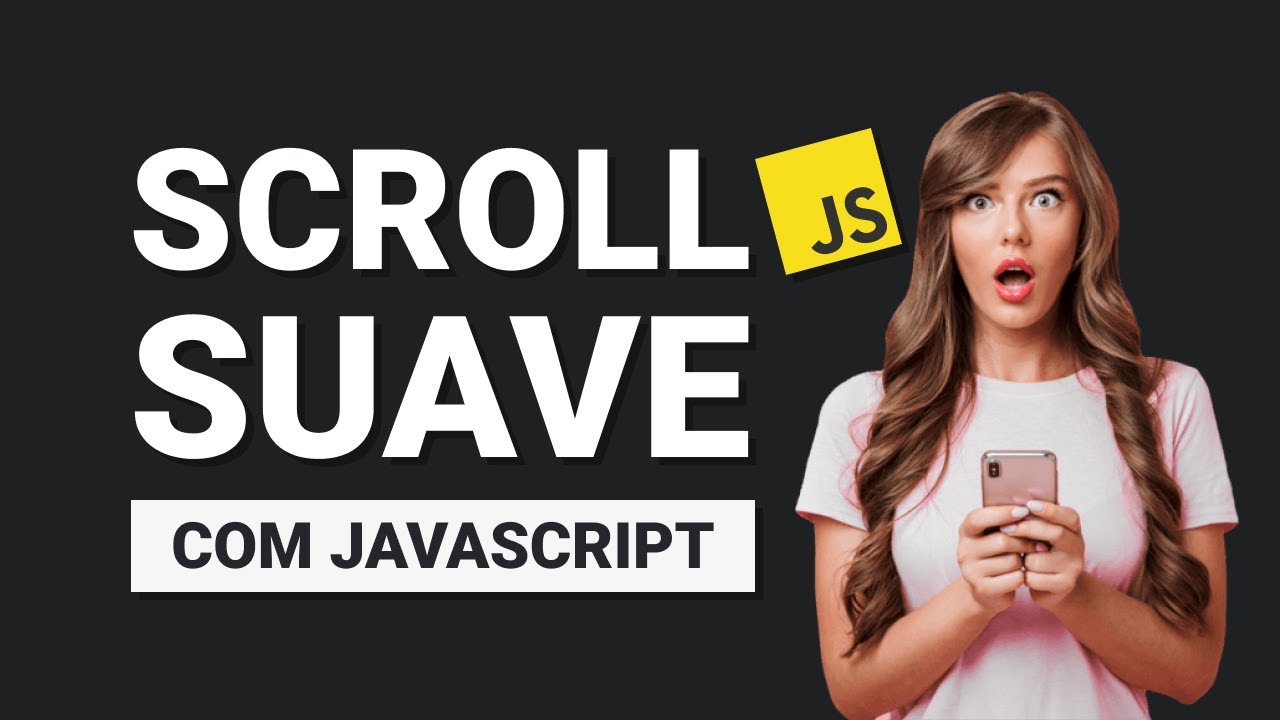 Tutorial Javascript - Como Fazer um Scroll Suave
