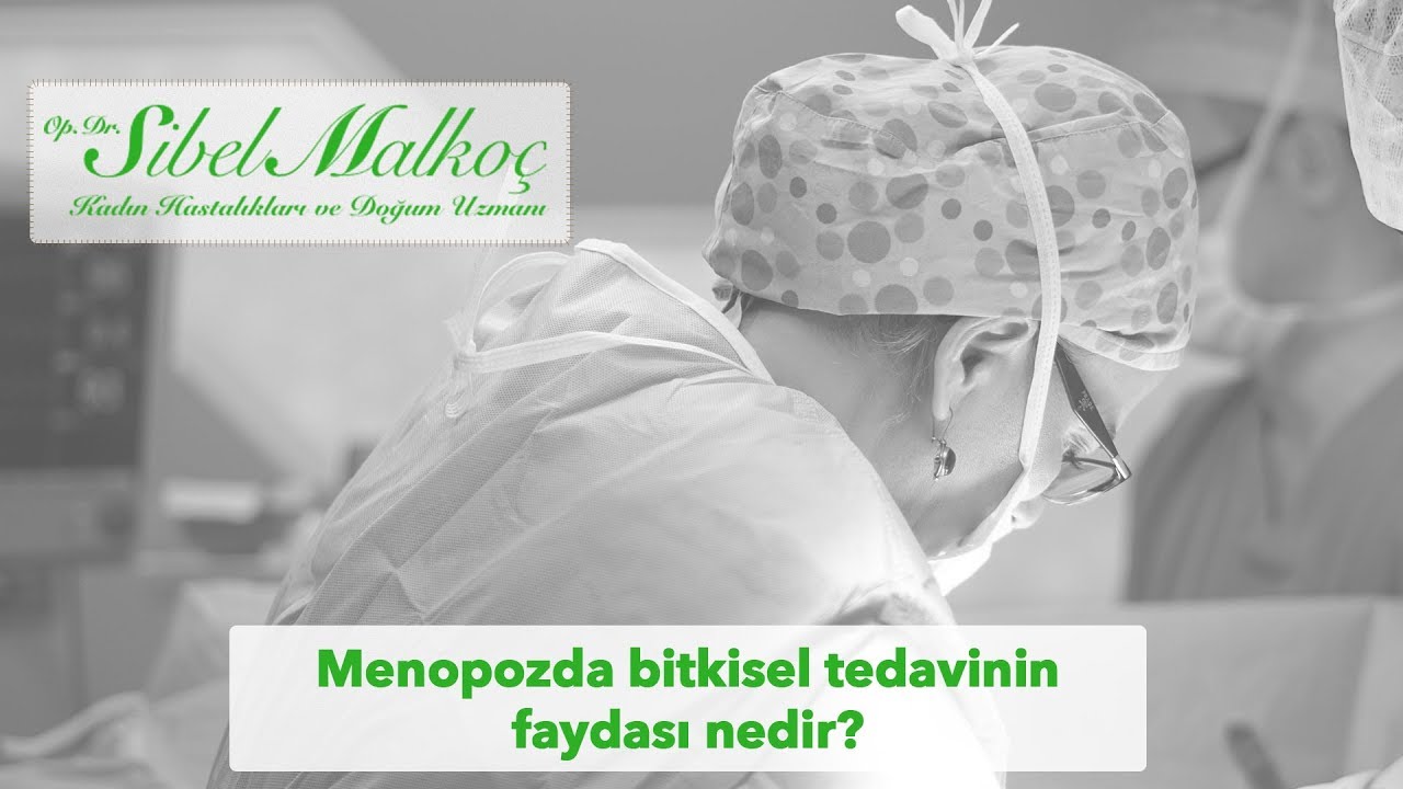 Menopozda Bitkisel Tedavi