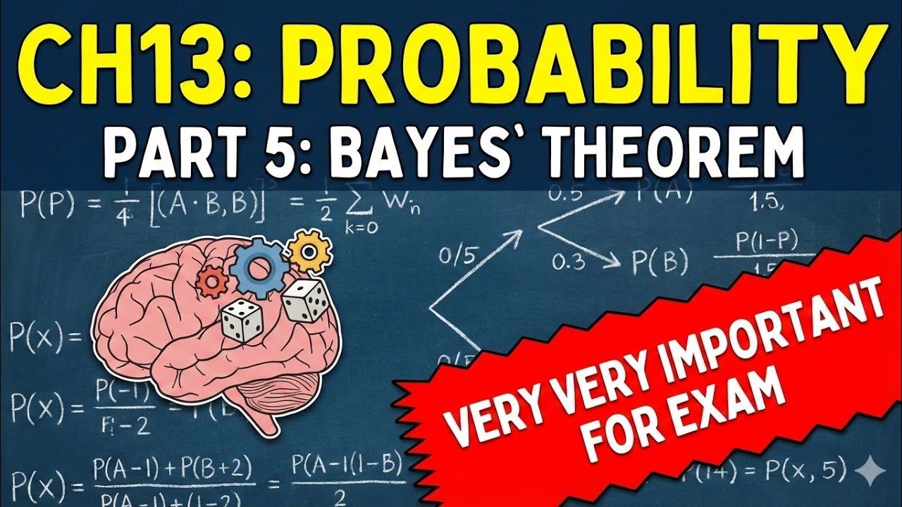 Ch13: Probability|| part 5: Bayes'Theorem|| Important for HS Final