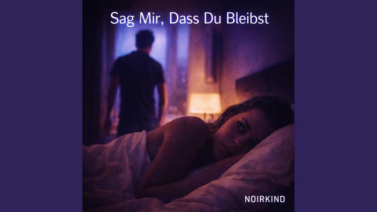 Sag Mir, Dass Du Bleibst