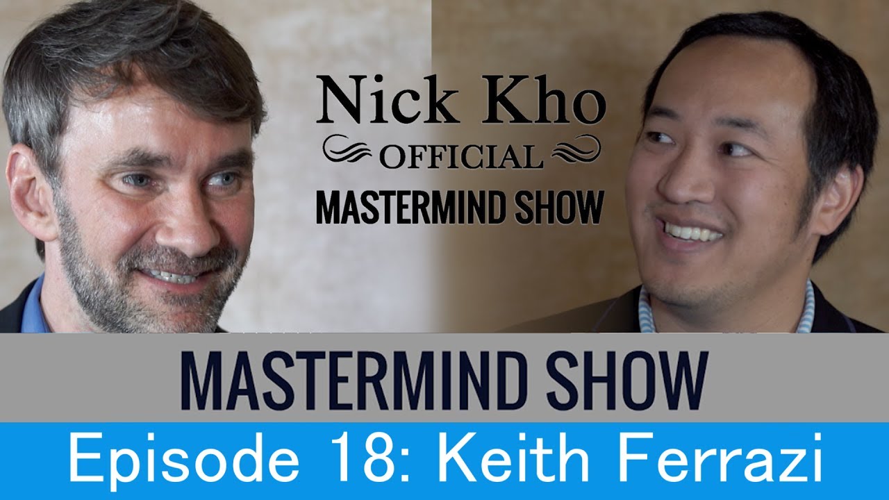 Keith Ferrazzi on Who's Got Your Back & Never Eat Alone