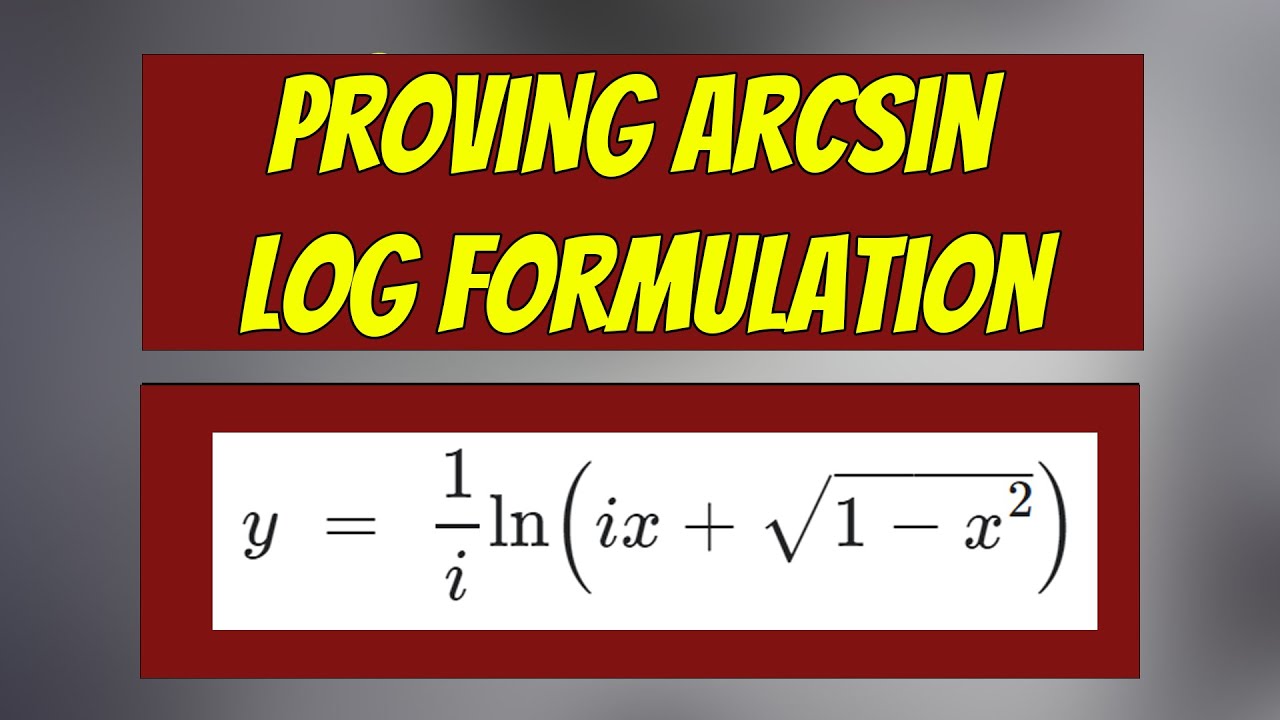 How To Go From Arcsin(x) to Ln (natural logarithm) (Arcsin - Log Formulation)