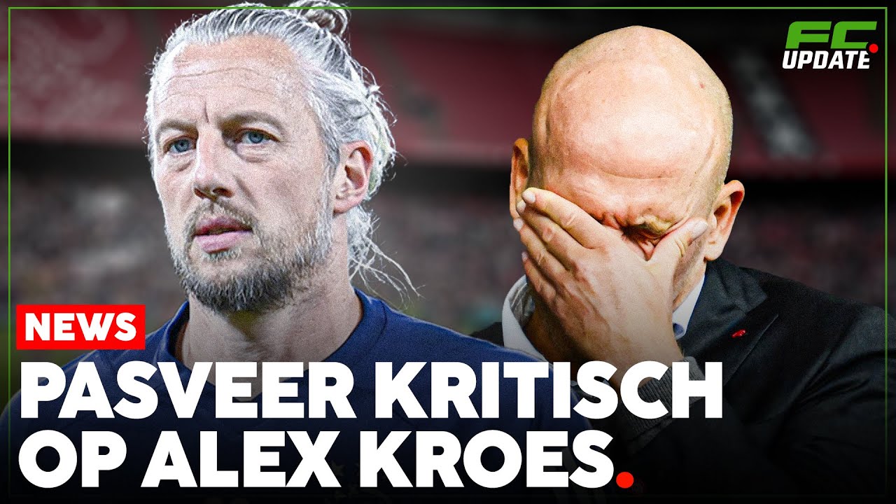 Ajax-doelman Pasveer kritisch op Alex Kroes | FCUpdate News