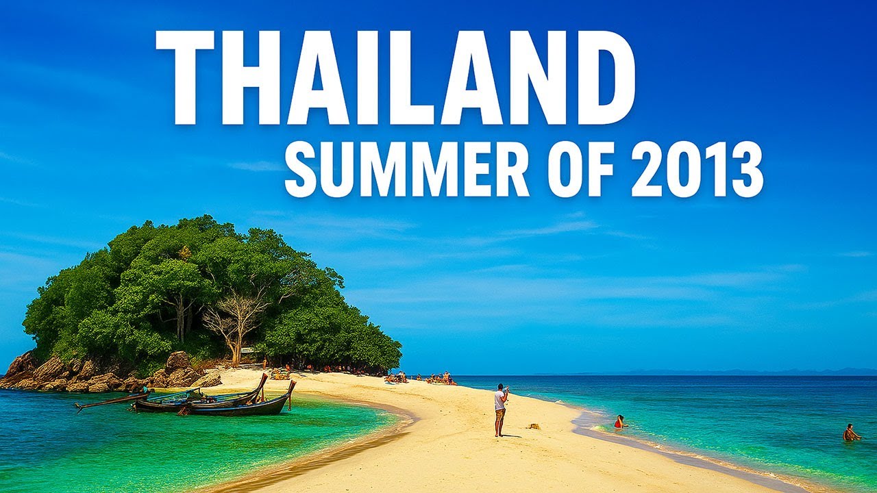 Thailand the Summer of 2013