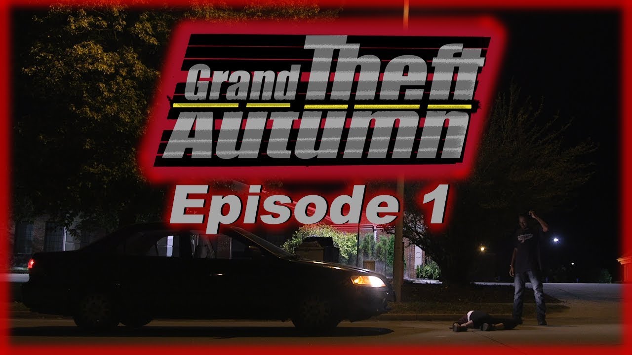 Grand Theft Autumn: PILOT S01.E01